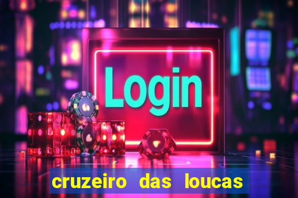 cruzeiro das loucas filme completo dublado